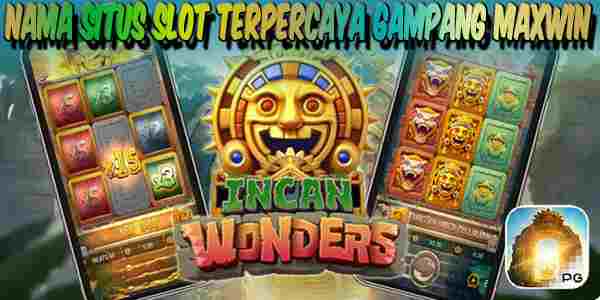 Nama Situs Slot Terpercaya Gampang Maxwin